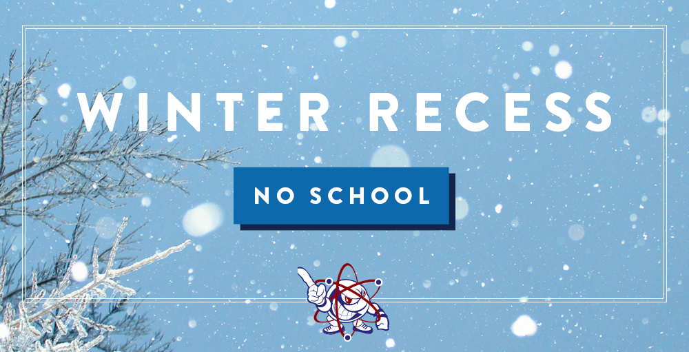 Winter Recess starts on Friday, December 20th with a half-day. There will be no school on Monday, December 23rd through Friday, January 3rd. Winter Recess begins on Friday, December 20th with a half-day. There will be no school on Monday, December 23rd through January 3rd
