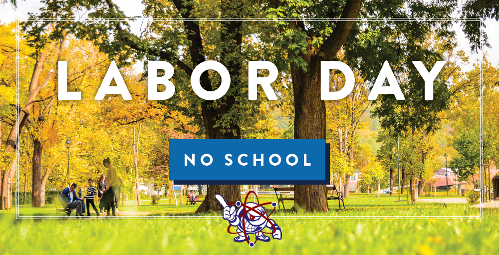 There will be no school on Monday, September 2nd in observance of Labor Day There will be no school on Monday, September 2nd in observance of Labor Day