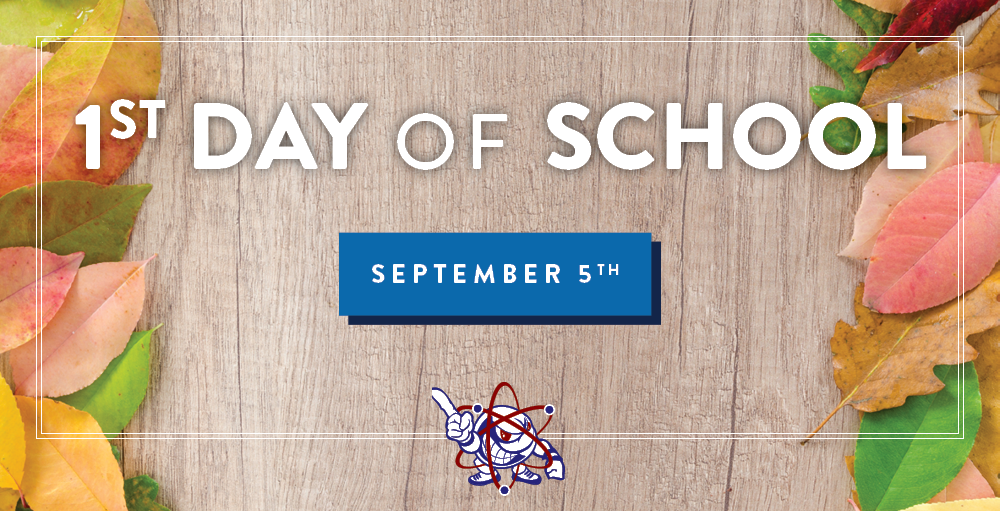 The First Day of School is Thursday, September 5th at 8:40 AM The First Day of School is Thursday, September 5th at 8:40 AM